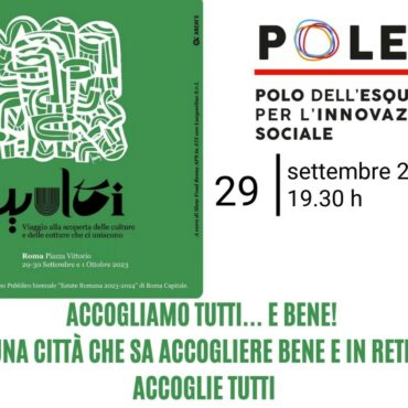 “Accogliamo tutti… e bene!”, venerdì 29 settembre a Piazza Vittorio per parlare insieme d’accoglienza