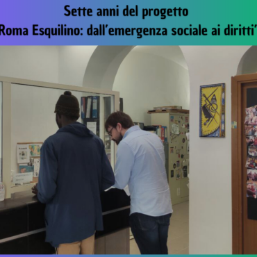 Sette anni del progetto “Roma Esquilino: dall’emergenza sociale ai diritti” grazie all’8 per mille della Chiesa Valdese